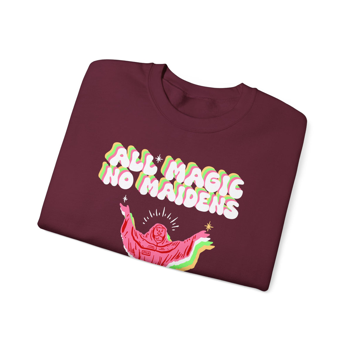 Friar Steve All Magic No Maidens Sweatshirt