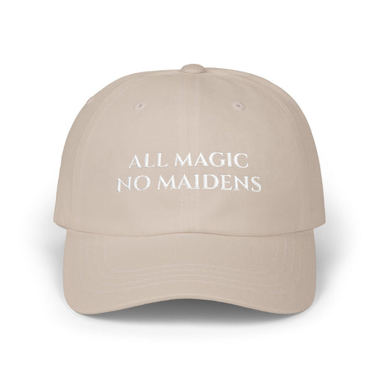 All Magic No Maidens Embroidered Dad Hat