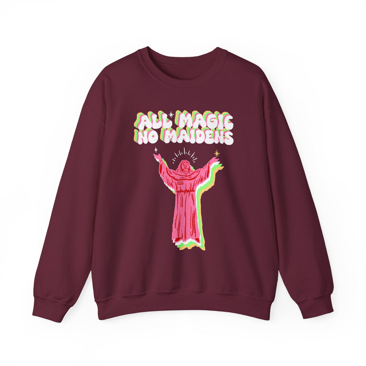 Friar Steve All Magic No Maidens Sweatshirt
