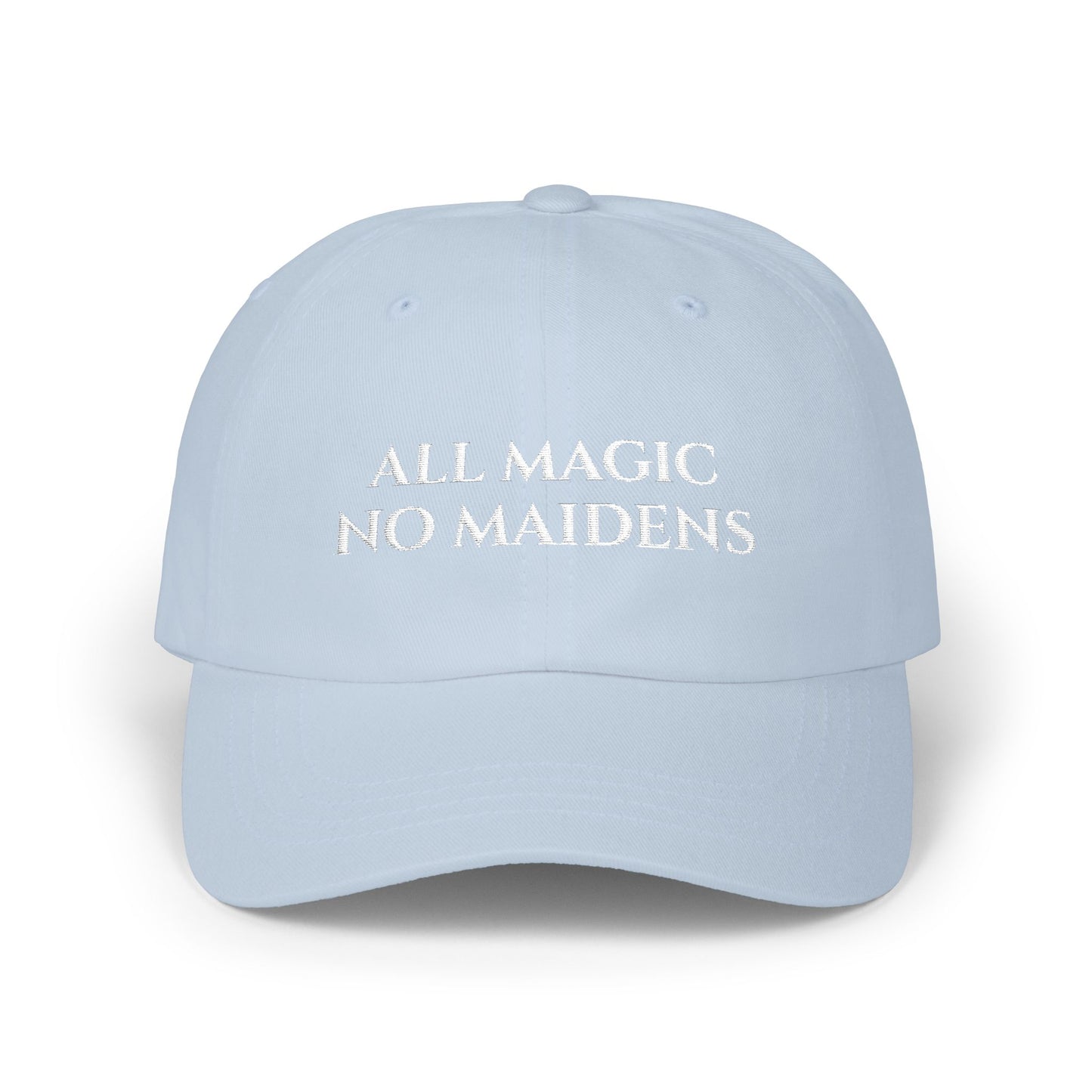 All Magic No Maidens Embroidered Dad Hat